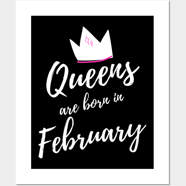 Queens are Born in February. Happy Birthday! Wall Art by That Cheeky Tee